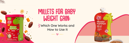 Millets for Baby Weight Gain: Which One Works and How to Use It
